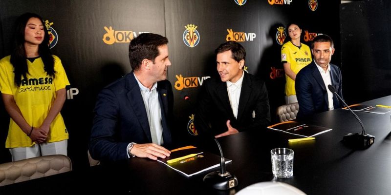 Nội dung khi OKVIP ký hợp đồng với Villarreal CF